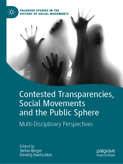Title details for Contested Transparencies, Social Movements and the Public Sphere by Stefan Berger - Available